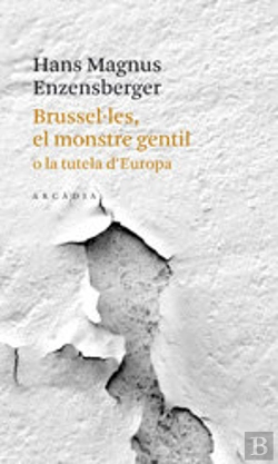 Bertrand.pt - Brusselles, El Monstre Gentil O La Tutela D'Europa