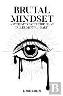 Brutal Mindset (The Beast Called Mental Health)
