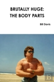 Brutally Huge: The Body Parts