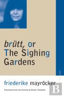 Brutt, Or The Sighing Gardens