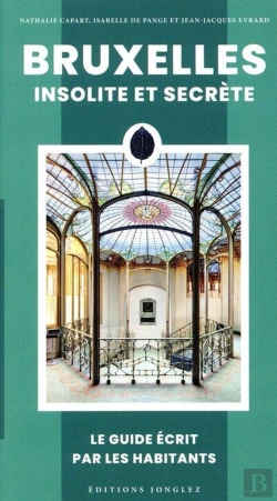 Bertrand.pt - Bruxelles Insolite Et Secrète : Le Guide Écrit Par Les Habitants (Édition 2025)