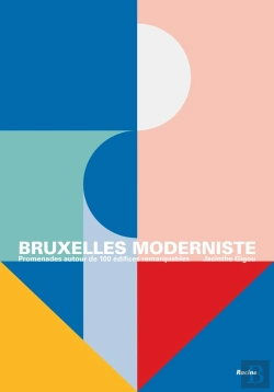 Bertrand.pt - Bruxelles Moderniste : Promenades Autour De 100 Édifices Remarquables
