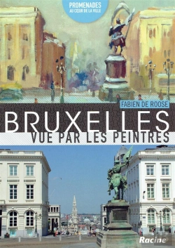 Bertrand.pt - Bruxelles Vue Par Les Peintres ; Promenades Au Coeur De La Ville