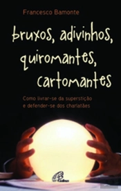 Bruxos, adivinhos, quiromantes, cartomantes