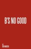 B'S No Good