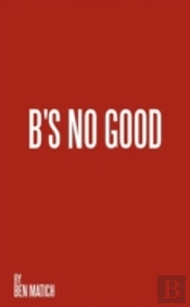 B'S No Good