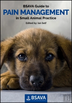 Bertrand.pt - Bsava Guide To Pain Management In Small Animal Practice