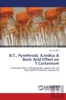 B.T., Pyrethroid, A.Indica & Boric Acid Effect On T.Castaneum