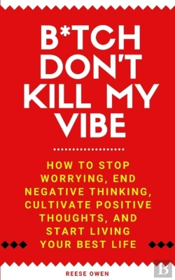 Bertrand.pt - B*Tch Don'T Kill My Vibe