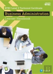 Btec Level 2 Technical Certificate  Business Administration Learner Handbook With Activebook