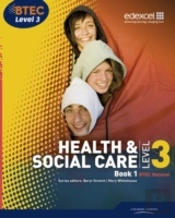 Btec Level 3 National Health And Social Care: Student Book 1