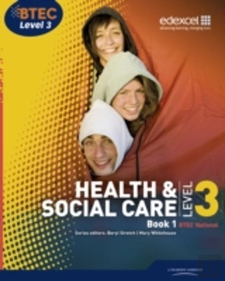 Bertrand.pt - Btec Level 3 National Health And Social Care: Student Book 1