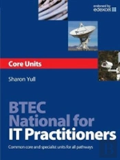Btec National For It Practitioners: Core Units