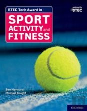 Btec Tech Award In Sport, Activity And Fitness: Student Book