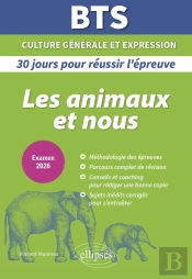 Bts: 30 Jours Pour Réussir Son Épreuve De Culture Générale Et Expression : Les Animaux Et Nous (Édition 2026)