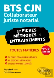 Bts Cjn En Fiches, Méthodes Et Entraînements : Collaborateur Juriste Notarial