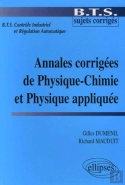 Bertrand.pt - Bts Contrôle Industriel Et Régulation; Annales Corrigees De Physique-Chimie Et Physique Appliquee