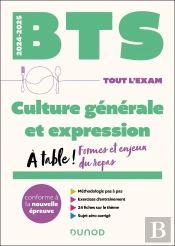 Bts : Culture Générale Et Expression : À Table ! Formes Et Enjeux Du Repas ; Tout L'Exam (Édition 2024/2025)