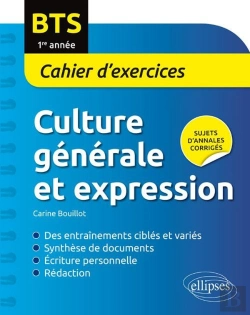 Bertrand.pt - Bts. Culture Générale Et Expression Cahier D'Exercices. 1re Année