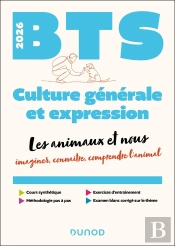Bts : Culture Générale Et Expression ; Les Animaux Et Nous : Imaginer, Connaître, Comprendre L'Animal (Édition 2025/2026)