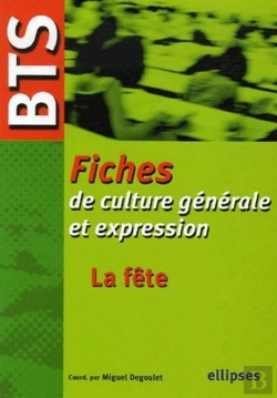 Bertrand.pt - Bts - Fiches De Culture Générale Et Expression, La Fête
