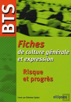Bertrand.pt - Bts - Fiches De Culture Générale Et Expression, Risque Et Progrès