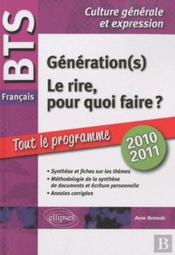 Bertrand.pt - Bts Français .  1. Le Rire, Pour Quoi Faire ? 2. Génération(S). Tout Sur Les Thèmes, Méthodologie, Annales Corrigées
