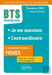 Bts Français - Culture Générale Et Expression - 1. Je Me Souviens / 2. L'Extraordinaire  - Examen 2017