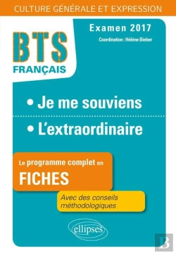 Bertrand.pt - Bts Français - Culture Générale Et Expression - 1. Je Me Souviens / 2. L'Extraordinaire  - Examen 2017
