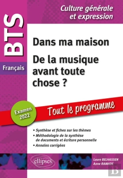 Bertrand.pt - Bts Français - Culture Générale Et Expression - Dans Ma Maison - De La Musique Avant Toute Chose ? - Examen 2022