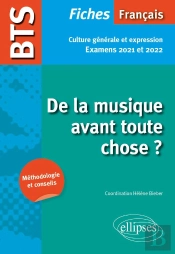 Bts Français - Culture Générale Et Expression - De La Musique Avant Toute Chose ? - Examens 2021 Et 2022