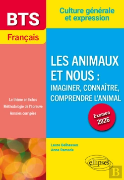 Bertrand.pt - Bts Français. Culture Générale Et Expression. Les Animaux Et Nous : Imaginer, Connaître, Comprendre L'Animal