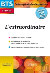 Bts Français - Culture Générale Et Expression -  L'Extraordinaire - Examens 2017 Et 2018