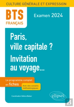 Bertrand.pt - Bts Français. Culture Générale Et Expression. Paris, Ville Capitale ? Invitation Au Voyage...