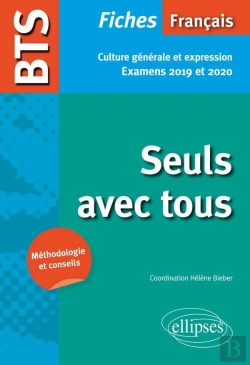 Bertrand.pt - Bts : Français, Culture Générale Et Expression ; Seuls Avec Tous (Examens 2019 Et 2020)