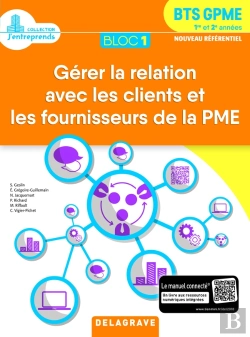 Bertrand.pt - Bts Gpme ; Bloc 1 ; Gérer La Relation Avec Les Clients Et Les Fournisseurs De La Pme ; 1re Et 2e Années ; Pochette Élève (Édition 2018)