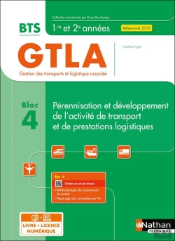 Bertrand.pt - Bts Gtla : Bloc 4 : Pérennisation Et Développement De L'Activité De Transport Et De Prestations Logistiques : 1re Et 2e Années : Livre + Licence Élève (Édition 2022)