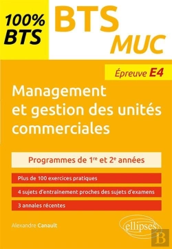 Bertrand.pt - Bts Management Et Gestion Des Unités Commerciales ; Épreuve E4 ; 1re Et 2e Années