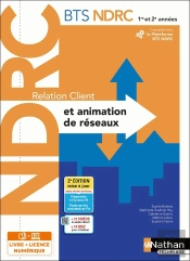 Bts Ndrc : Relation Client Et Animation De Réseaux : 1re/2e Années : Livre + Licence Élève (Édition 2022)