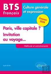 Bts Tout En Un Méthodes Et Entraînements. 1. Paris, Ville Capitale ? 2. Invitation Au Voyage...