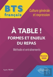 Bts Tout-En-Un Méthodes Et Entraînements : Francais, Culture Générale Et Expression ; A Table ! Formes