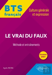 Bts Tout-En-Un Méthodes Et Entraînements. Français. Culture Générale Et Expression. Le Vrai Du Faux