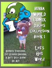 Bubbaworld Comix Let'S Get Weird