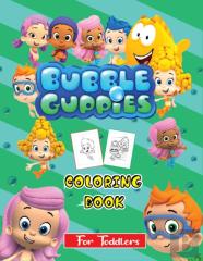 Bubble Guppies Coloring Book For Toddlers