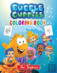 Bubble Guppies Coloring Book For Toddlers