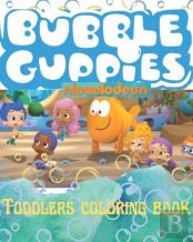 Bubble Guppies Toddlers Coloring Book