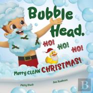 Bubble Head, Ho! Ho! Ho!
