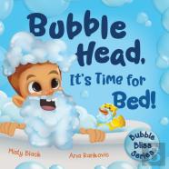 Bubble Head, It'S Time For Bed