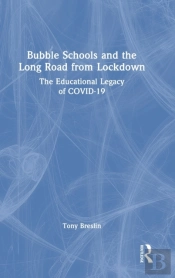 Bubble Schools And The Long Road From Lockdown