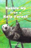 Bubble Up From A Kelp Forest